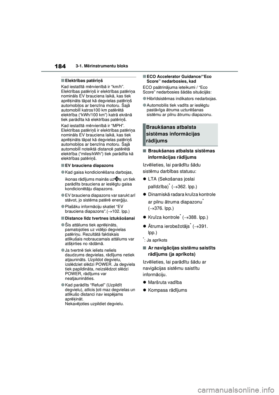 TOYOTA RAV4 PHEV 2021 Lietošanas Instrukcija (in Latvian) 1843-1. Mērinstrumentu bloks
■Elektr ības pat ēri ņš
Kad iestat ītā m ērvien īb ā ir “km/h”.
Elektr ības pat ēriņš ir elektr ības pat ēriņa
nomin āls EV brauciena laik ā, ka TOYOTA RAV4 PHEV 2021 Lietošanas Instrukcija (in Latvian) 1843-1. Mērinstrumentu bloks
■Elektr ības pat ēri ņš
Kad iestat ītā m ērvien īb ā ir “km/h”.
Elektr ības pat ēriņš ir elektr ības pat ēriņa
nomin āls EV brauciena laik ā, ka