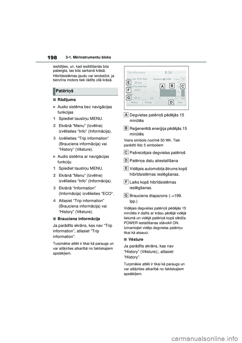 TOYOTA RAV4 PHEV 2021  Lietošanas Instrukcija (in Latvian) 1983-1. Mērinstrumentu bloks
iesild ījies, un, kad iesild īšan ās b ūs 
pabeigta, tas bū s sarkanā kr āsā .
Hibr īdsist ēmas jaudu var ierobežot, ja 
benz īna motors tiek r ād īts zil 