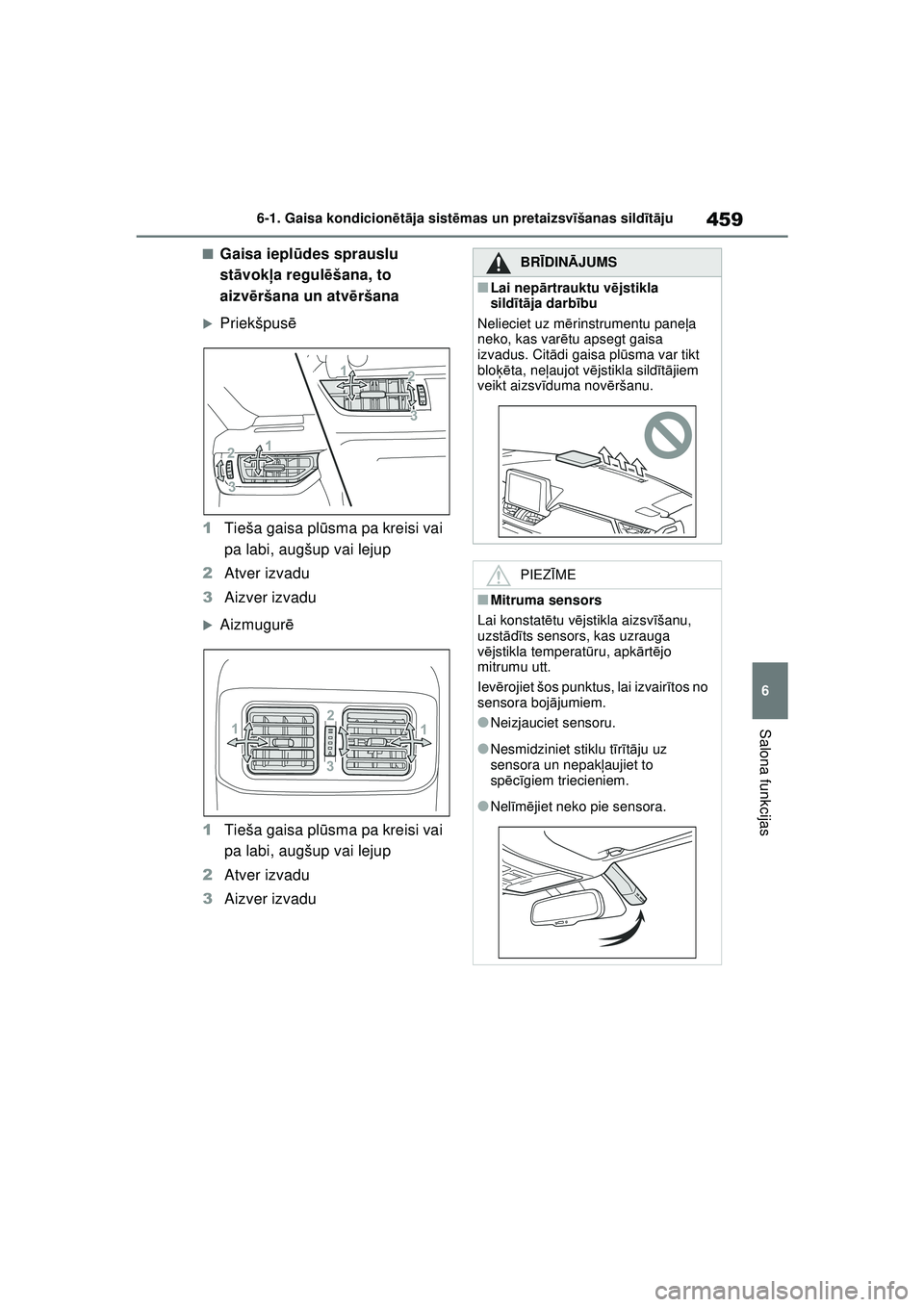 TOYOTA RAV4 PHEV 2021  Lietošanas Instrukcija (in Latvian) 459
6
6-1. Gaisa kondicion
ētā ja sist ēmas un pretaizsvī šanas sildīt ā ju
Salona funkcijas
■Gaisa iepl ūdes sprauslu 
st āvok ļa regul ēšana, to 
aizvē ršana un atvē ršana
�XPriek