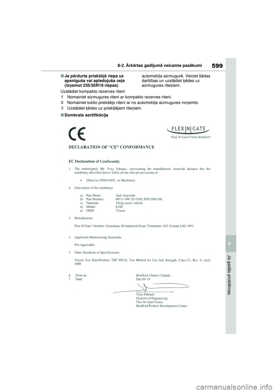 TOYOTA RAV4 PHEV 2021 Lietošanas Instrukcija (in Latvian) 599
8
8-2.
Ārk ārtas gad ījum ā veicamie pas ākumi
Ja gad ās probl ēmas
■Ja p ārdurta priekš ējā riepa uz
apsniguša vai apledojuša ce ļa
(iz ņemot 235/55R19 riepas)
Uzst ādiet ko TOYOTA RAV4 PHEV 2021 Lietošanas Instrukcija (in Latvian) 599
8
8-2.
Ārk ārtas gad ījum ā veicamie pas ākumi
Ja gad ās probl ēmas
■Ja p ārdurta priekš ējā riepa uz
apsniguša vai apledojuša ce ļa
(iz ņemot 235/55R19 riepas)
Uzst ādiet ko