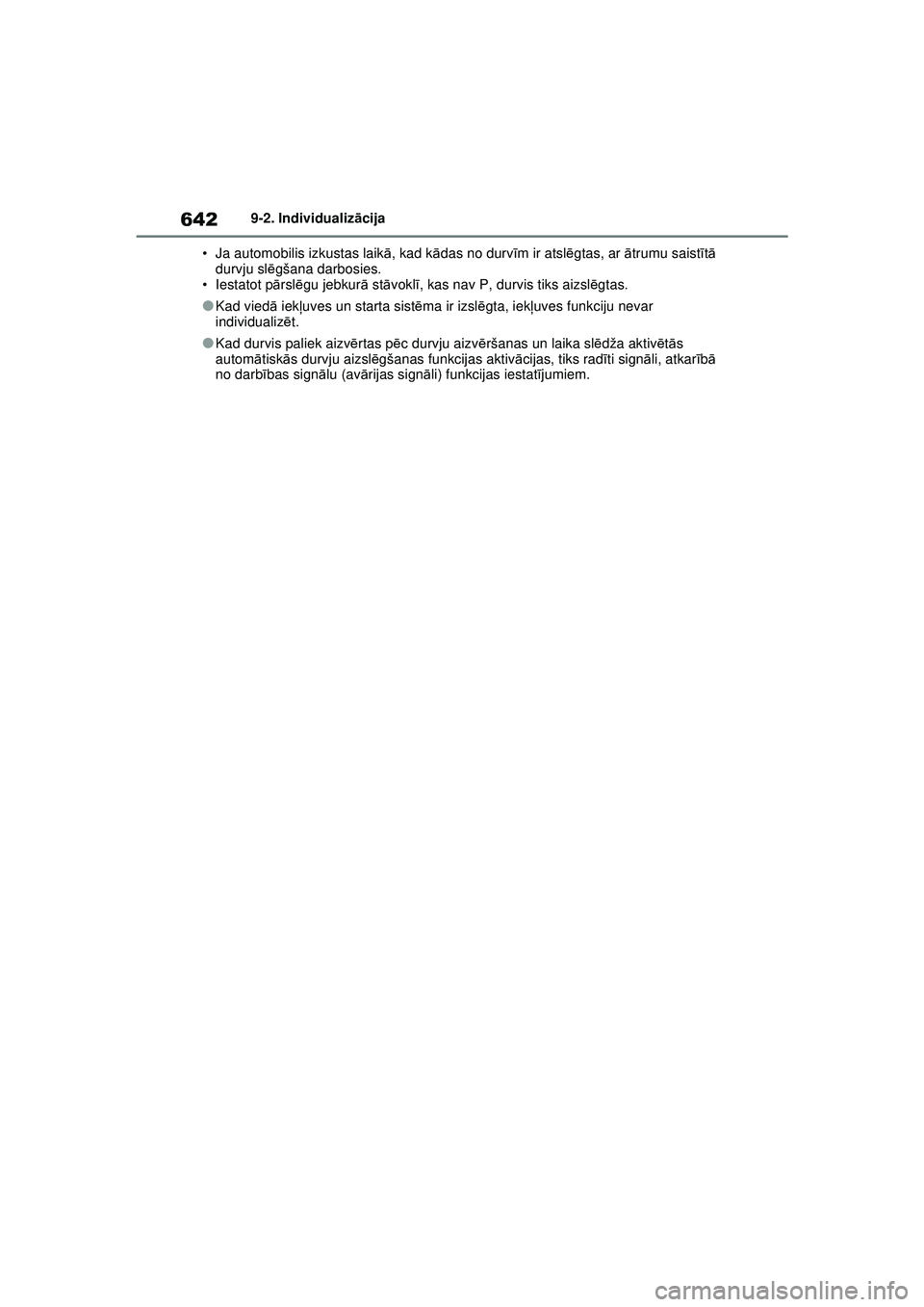 TOYOTA RAV4 PHEV 2021 Lietošanas Instrukcija (in Latvian) 6429-2. Individualizācija
• Ja automobilis izkustas laik ā, kad k ādas no durv īm ir atsl ēgtas, ar ātrumu saist ītā
durvju sl ēgšana darbosies.
• Iestatot p ārsl ēgu jebkur ā st TOYOTA RAV4 PHEV 2021 Lietošanas Instrukcija (in Latvian) 6429-2. Individualizācija
• Ja automobilis izkustas laik ā, kad k ādas no durv īm ir atsl ēgtas, ar ātrumu saist ītā
durvju sl ēgšana darbosies.
• Iestatot p ārsl ēgu jebkur ā st