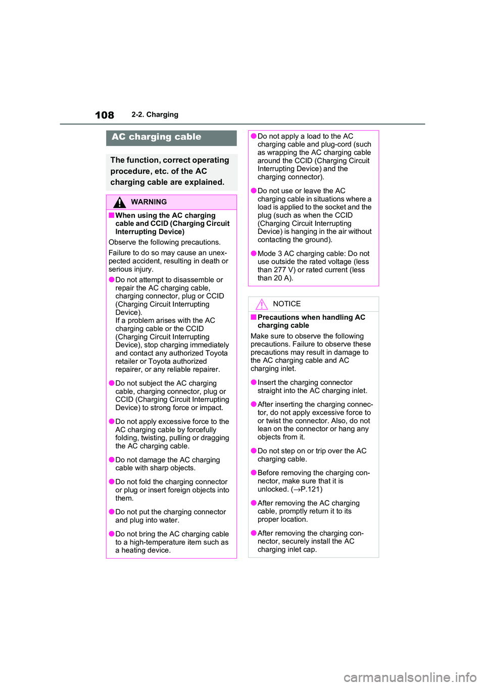 TOYOTA RAV4 PHEV 2021 Owners Manual 1082-2. Charging
AC charging cable
The function, correct operating
procedure, etc. of the AC
charging cable are explained.
WARNING
■When using the AC charging
cable and CCID (Charging Circuit
TOYOTA RAV4 PHEV 2021 Owners Manual 1082-2. Charging
AC charging cable
The function, correct operating
procedure, etc. of the AC
charging cable are explained.
WARNING
■When using the AC charging
cable and CCID (Charging Circuit