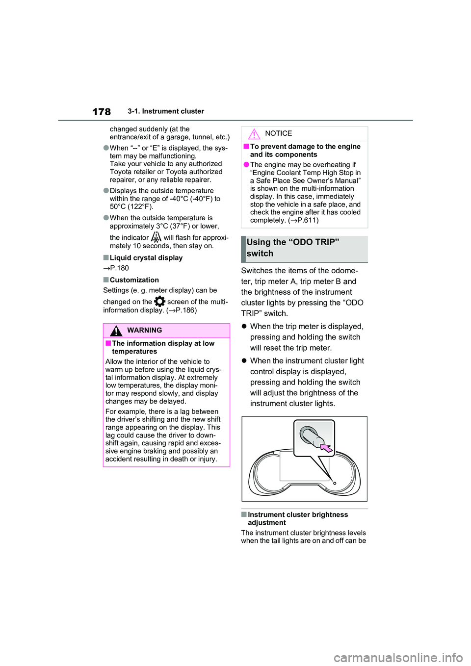 TOYOTA RAV4 PHEV 2021 Owners Manual 1783-1. Instrument cluster
changed suddenly (at the
entrance/exit of a garage, tunnel, etc.)
●When “--” or “E” is displayed, the sys -
tem may be malfunctioning. Take your vehicle to any TOYOTA RAV4 PHEV 2021 Owners Manual 1783-1. Instrument cluster
changed suddenly (at the
entrance/exit of a garage, tunnel, etc.)
●When “--” or “E” is displayed, the sys -
tem may be malfunctioning. Take your vehicle to any