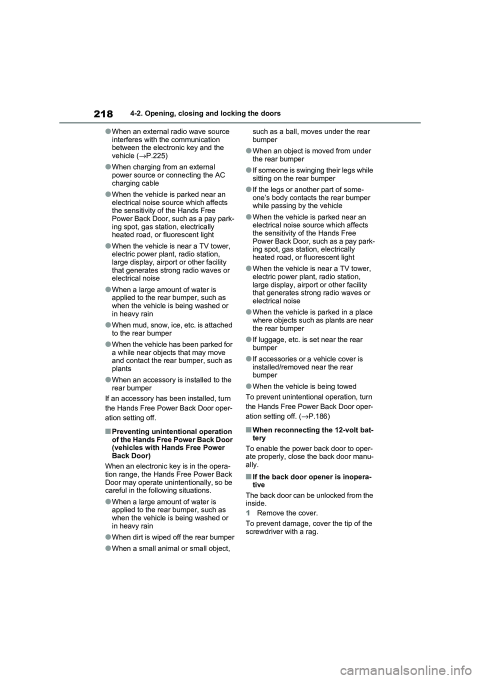 TOYOTA RAV4 PHEV 2021 Owners Manual 2184-2. Opening, closing and locking the doors
●When an external radio wave source
interferes with the communication between the electronic key and the
vehicle ( →P.225)
●When charging from TOYOTA RAV4 PHEV 2021 Owners Manual 2184-2. Opening, closing and locking the doors
●When an external radio wave source
interferes with the communication between the electronic key and the
vehicle ( →P.225)
●When charging from