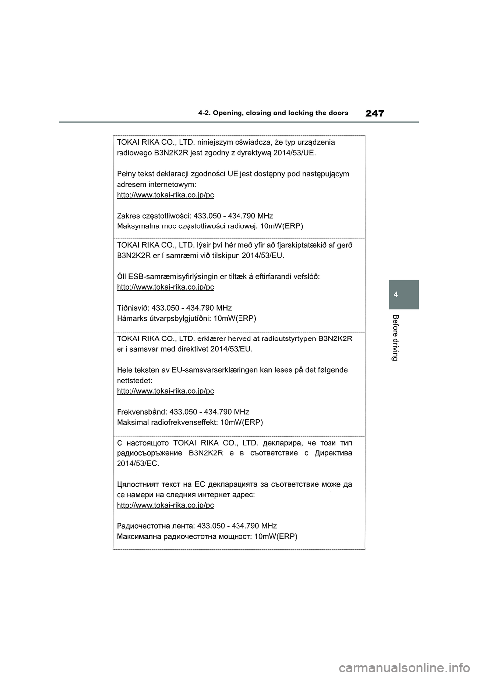 TOYOTA RAV4 PHEV 2021 Owners Manual 247
4
4-2. Opening, closing and locking the doors
Before driving TOYOTA RAV4 PHEV 2021 Owners Manual 247
4
4-2. Opening, closing and locking the doors
Before driving