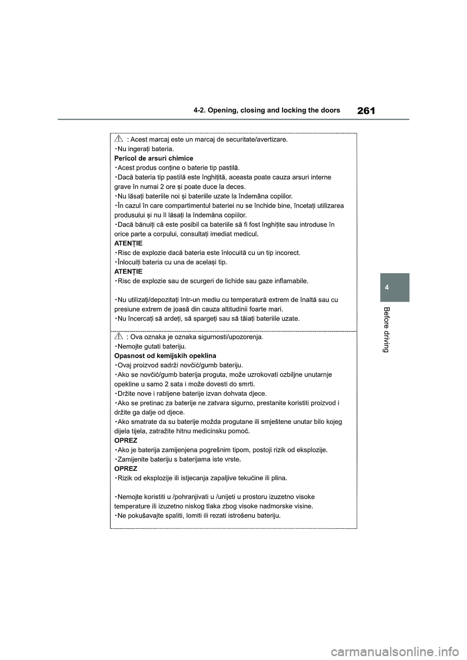 TOYOTA RAV4 PHEV 2021 Owners Manual 261
4
4-2. Opening, closing and locking the doors
Before driving TOYOTA RAV4 PHEV 2021 Owners Manual 261
4
4-2. Opening, closing and locking the doors
Before driving