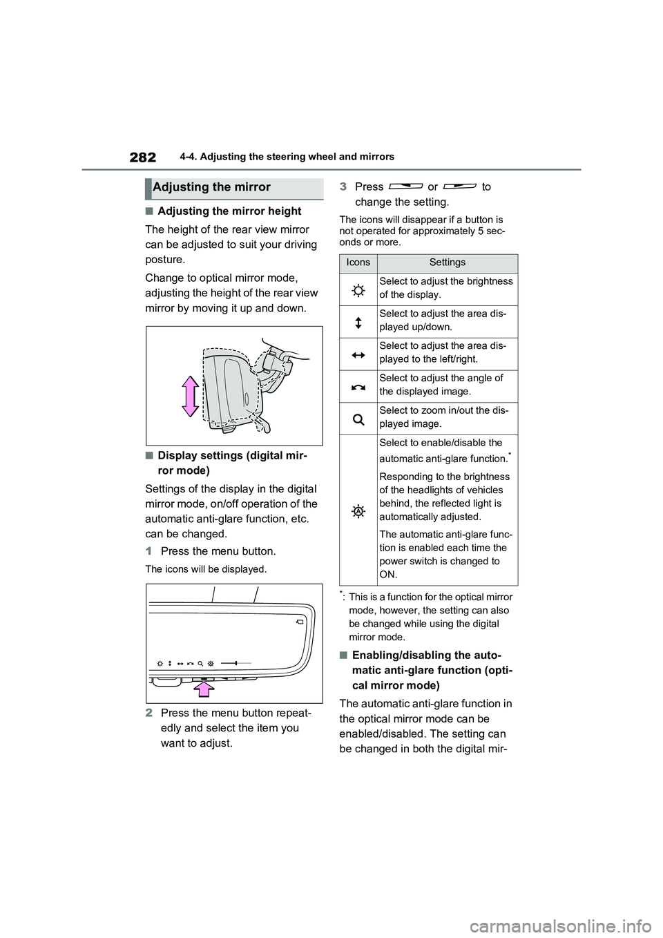 TOYOTA RAV4 PHEV 2021 Manual Online 2824-4. Adjusting the steering wheel and mirrors
■Adjusting the mirror height
The height of the rear view mirror
can be adjusted to suit your driving
posture.
Change to optical mirror mode,
a TOYOTA RAV4 PHEV 2021 Manual Online 2824-4. Adjusting the steering wheel and mirrors
■Adjusting the mirror height
The height of the rear view mirror
can be adjusted to suit your driving
posture.
Change to optical mirror mode,
a