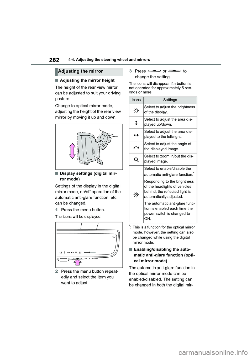 TOYOTA RAV4 PHEV 2021  Owners Manual 2824-4. Adjusting the steering wheel and mirrors
■Adjusting the mirror height 
The height of the rear view mirror  
can be adjusted to suit your driving 
posture. 
Change to optical mirror mode,  
a