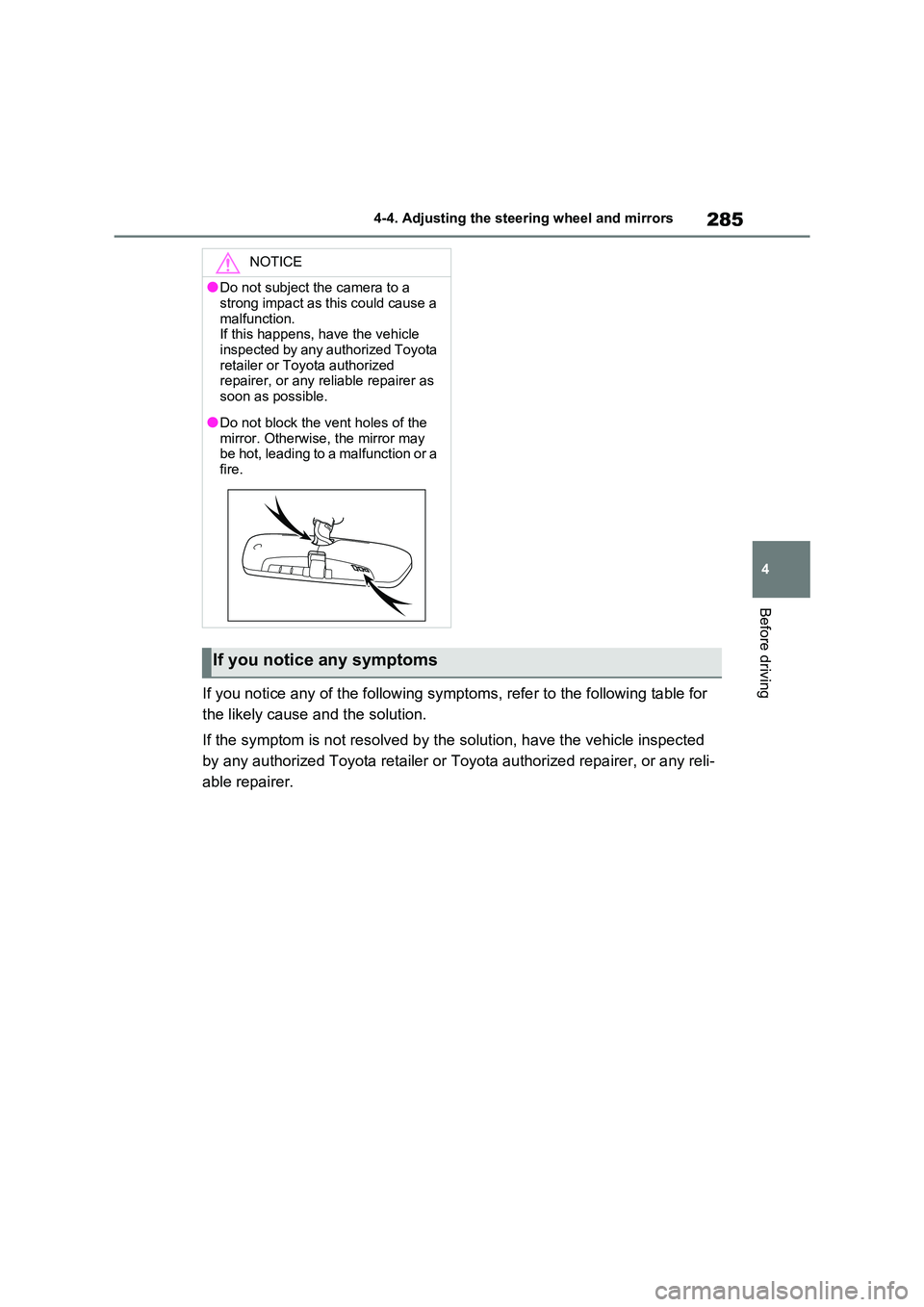 TOYOTA RAV4 PHEV 2021 Owners Manual 285
4
4-4. Adjusting the steering wheel and mirrors
Before driving
If you notice any of the followin g symptoms, refer to the following table for
the likely cause and the solution.
If the symptom TOYOTA RAV4 PHEV 2021 Owners Manual 285
4
4-4. Adjusting the steering wheel and mirrors
Before driving
If you notice any of the followin g symptoms, refer to the following table for
the likely cause and the solution.
If the symptom