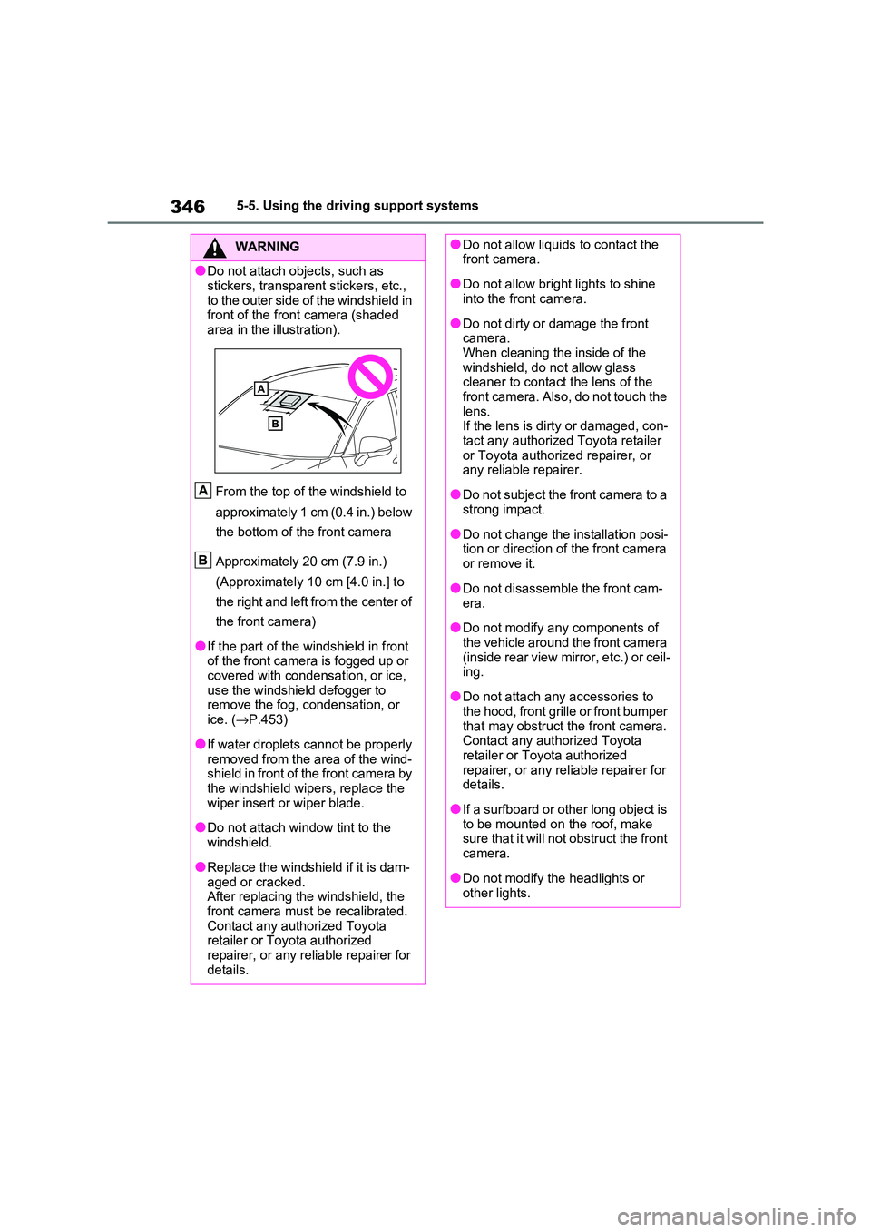 TOYOTA RAV4 PHEV 2021 Owners Manual 3465-5. Using the driving support systems
WARNING
●Do not attach objects, such as
stickers, transparent stickers, etc.,
to the outer side of the windshield in front of the fron t camera (shaded TOYOTA RAV4 PHEV 2021 Owners Manual 3465-5. Using the driving support systems
WARNING
●Do not attach objects, such as
stickers, transparent stickers, etc.,
to the outer side of the windshield in front of the fron t camera (shaded