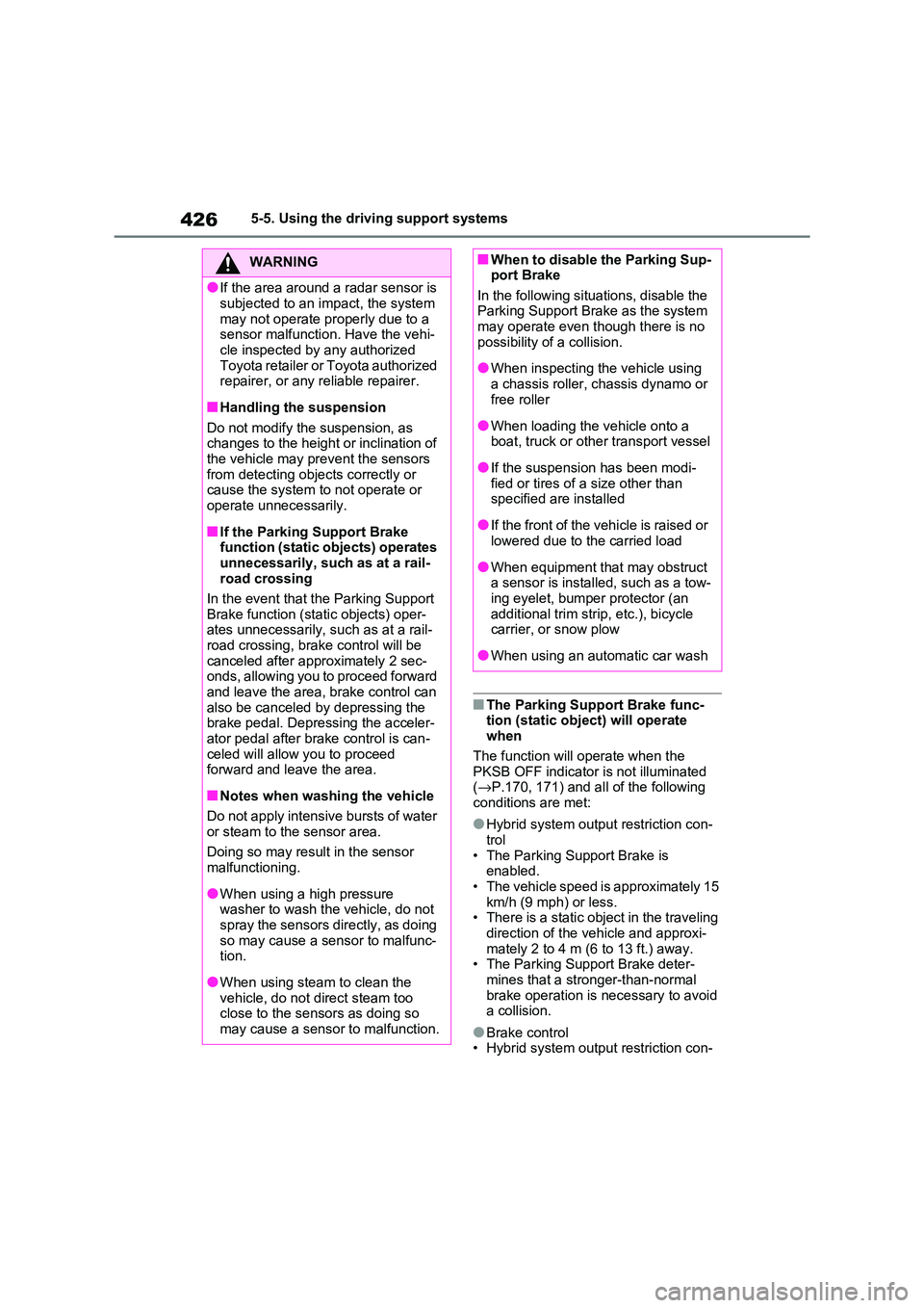 TOYOTA RAV4 PHEV 2021 Repair Manual 4265-5. Using the driving support systems
■The Parking Support Brake func- tion (static object) will operate
when
The function will operate when the
PKSB OFF indicator is not illuminated ( TOYOTA RAV4 PHEV 2021 Repair Manual 4265-5. Using the driving support systems
■The Parking Support Brake func- tion (static object) will operate
when
The function will operate when the
PKSB OFF indicator is not illuminated (