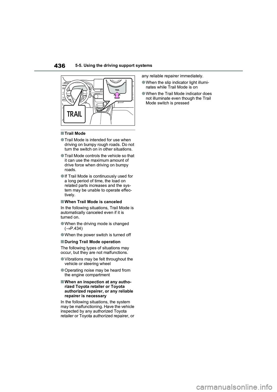 TOYOTA RAV4 PHEV 2021 Owners Manual 4365-5. Using the driving support systems
■Trail Mode
●Trail Mode is intended for use when
driving on bumpy rough roads. Do not turn the switch on in other situations.
●Trail Mode controls t TOYOTA RAV4 PHEV 2021 Owners Manual 4365-5. Using the driving support systems
■Trail Mode
●Trail Mode is intended for use when
driving on bumpy rough roads. Do not turn the switch on in other situations.
●Trail Mode controls t