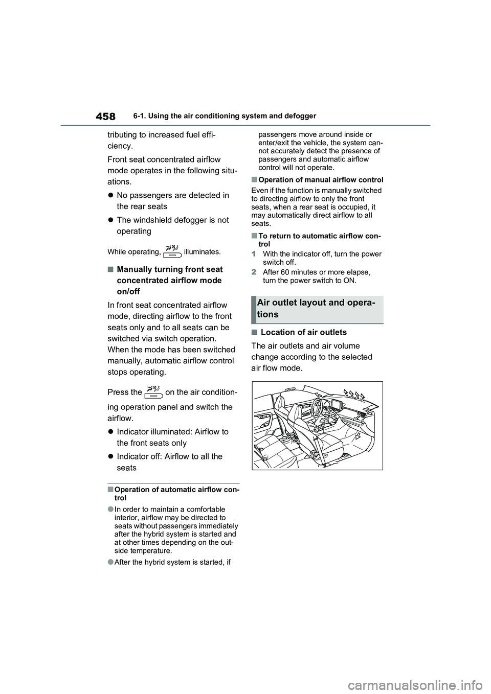 TOYOTA RAV4 PHEV 2021 Owners Manual 4586-1. Using the air conditioning system and defogger
tributing to increased fuel effi-
ciency.
Front seat concentrated airflow
mode operates in t he following situ-
ations.
No passengers a TOYOTA RAV4 PHEV 2021 Owners Manual 4586-1. Using the air conditioning system and defogger
tributing to increased fuel effi-
ciency.
Front seat concentrated airflow
mode operates in t he following situ-
ations.
No passengers a