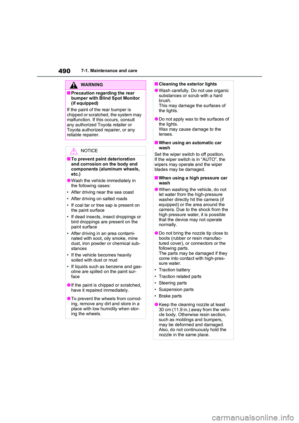 TOYOTA RAV4 PHEV 2021 Owners Manual 4907-1. Maintenance and care
WARNING
■Precaution regarding the rear
bumper with Blind Spot Monitor
(if equipped)
If the paint of the rear bumper is
chipped or scratched, the system may
malfun TOYOTA RAV4 PHEV 2021 Owners Manual 4907-1. Maintenance and care
WARNING
■Precaution regarding the rear
bumper with Blind Spot Monitor
(if equipped)
If the paint of the rear bumper is
chipped or scratched, the system may
malfun