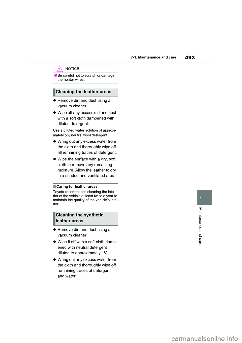 TOYOTA RAV4 PHEV 2021 Owners Manual 493
7
7-1. Maintenance and care
Maintenance and care
Remove dirt and dust using a
vacuum cleaner.
W i p e o f f a n y e x c e s s d i r t a n d d u s t
with a soft cloth dampened TOYOTA RAV4 PHEV 2021 Owners Manual 493
7
7-1. Maintenance and care
Maintenance and care
Remove dirt and dust using a
vacuum cleaner.
W i p e o f f a n y e x c e s s d i r t a n d d u s t
with a soft cloth dampened
