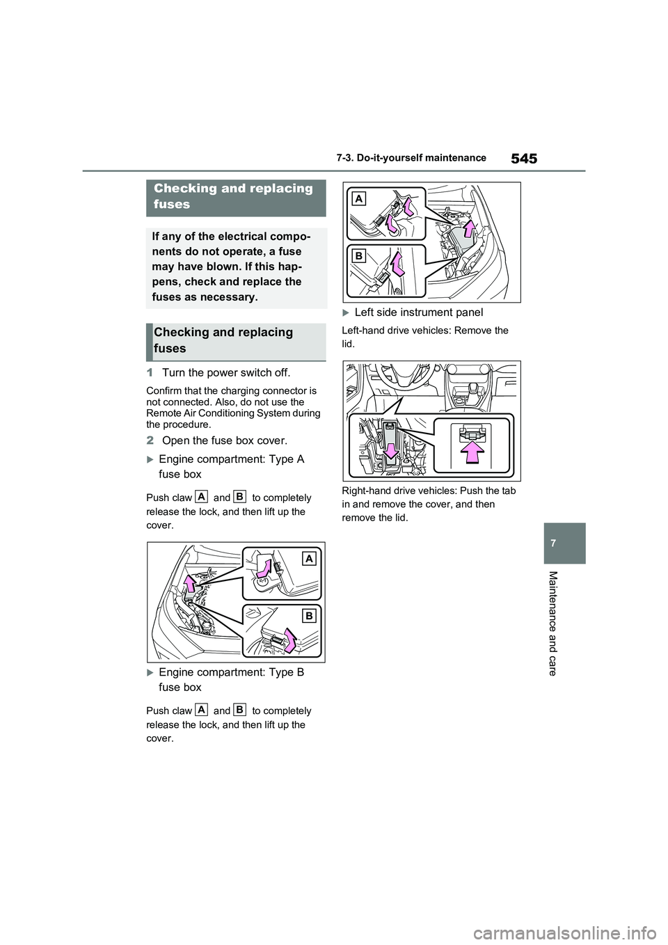 TOYOTA RAV4 PHEV 2021 Owners Manual 545
7
7-3. Do-it-yours elf maintenance
Maintenance and care
1Turn the power switch off.
Confirm that the charging connector is
not connected. Also, do not use the
Remote Air Conditioning System du TOYOTA RAV4 PHEV 2021 Owners Manual 545
7
7-3. Do-it-yours elf maintenance
Maintenance and care
1Turn the power switch off.
Confirm that the charging connector is
not connected. Also, do not use the
Remote Air Conditioning System du