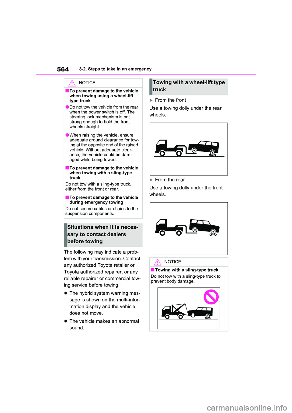 TOYOTA RAV4 PHEV 2021 Owners Manual 5648-2. Steps to take in an emergency
The following may indicate a prob-
lem with your transmission. Contact
any authorized Toyota retailer or
Toyota authorized repairer, or any
reliable repairer TOYOTA RAV4 PHEV 2021 Owners Manual 5648-2. Steps to take in an emergency
The following may indicate a prob-
lem with your transmission. Contact
any authorized Toyota retailer or
Toyota authorized repairer, or any
reliable repairer