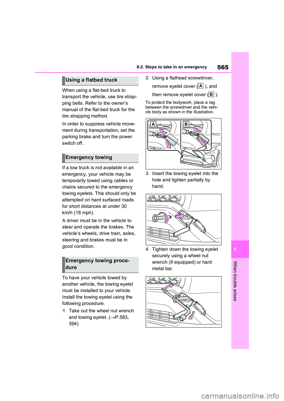 TOYOTA RAV4 PHEV 2021 Owners Manual 565
8
8-2. Steps to take in an emergency
When trouble arises
When using a flat-bed truck to
transport the vehicle, use tire strap -
ping belts. Refer to the owner’s
manual of the flat-bed truck TOYOTA RAV4 PHEV 2021 Owners Manual 565
8
8-2. Steps to take in an emergency
When trouble arises
When using a flat-bed truck to
transport the vehicle, use tire strap -
ping belts. Refer to the owner’s
manual of the flat-bed truck