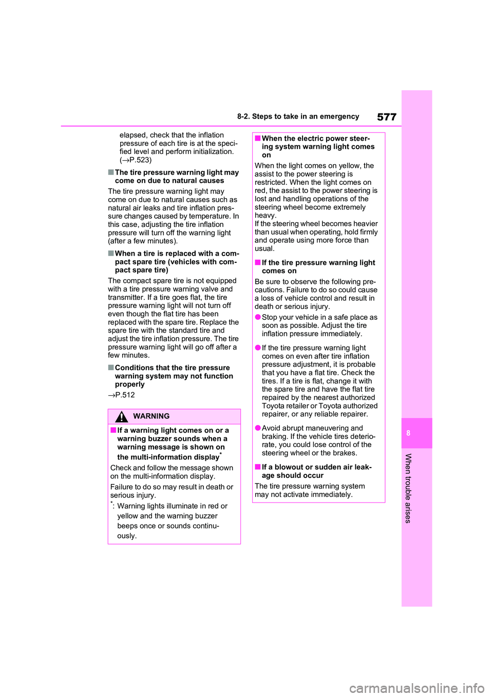 TOYOTA RAV4 PHEV 2021 Owners Manual 577
8
8-2. Steps to take in an emergency
When trouble arises
elapsed, check that the inflation
pressure of each tire is at the speci - fied level and perfo rm initialization.
( →P.523)
■The t TOYOTA RAV4 PHEV 2021 Owners Manual 577
8
8-2. Steps to take in an emergency
When trouble arises
elapsed, check that the inflation
pressure of each tire is at the speci - fied level and perfo rm initialization.
( →P.523)
■The t