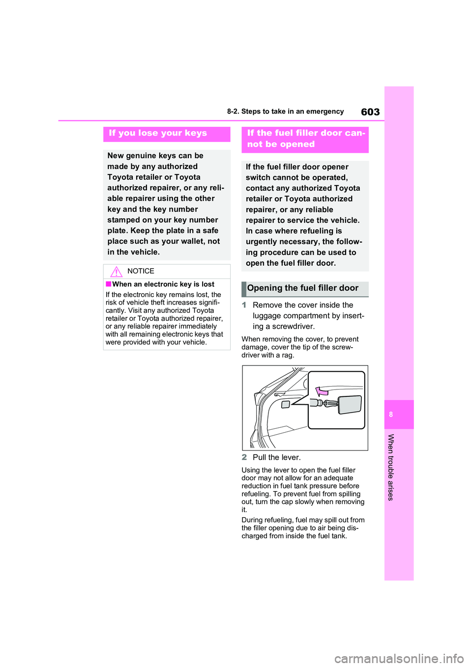 TOYOTA RAV4 PHEV 2021 Owners Manual 603
8
8-2. Steps to take in an emergency
When trouble arises
1 Remove the cover inside the
luggage compartment by insert -
ing a screwdriver.
When removing the cover, to prevent damage, cover the TOYOTA RAV4 PHEV 2021 Owners Manual 603
8
8-2. Steps to take in an emergency
When trouble arises
1 Remove the cover inside the
luggage compartment by insert -
ing a screwdriver.
When removing the cover, to prevent damage, cover the