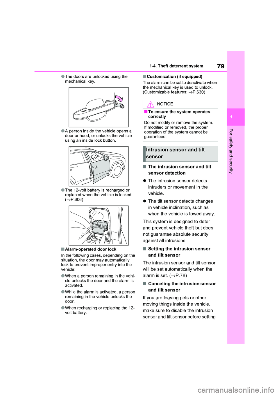 TOYOTA RAV4 PHEV 2021  Owners Manual 79
1 
1-4. Theft dete rrent system
For safety and security
●The doors are unlocked using the  
mechanical key.
●A person inside the vehicle opens a 
door or hood, or  unlocks the vehicle  using an