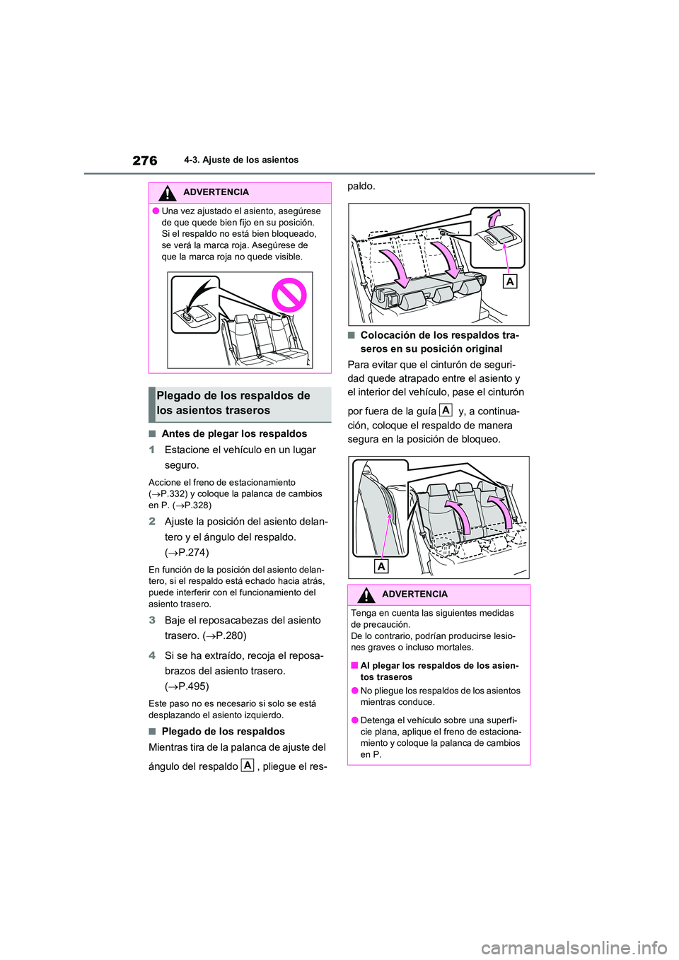 TOYOTA RAV4 PHEV 2021  Manuale de Empleo (in Spanish) 2764-3. Ajuste de los asientos
�QAntes de plegar los respaldos 
1 Estacione el vehículo en un lugar  
seguro.
Accione el freno de estacionamiento  ( P.332) y coloque la palanca de cambios  
en P. 