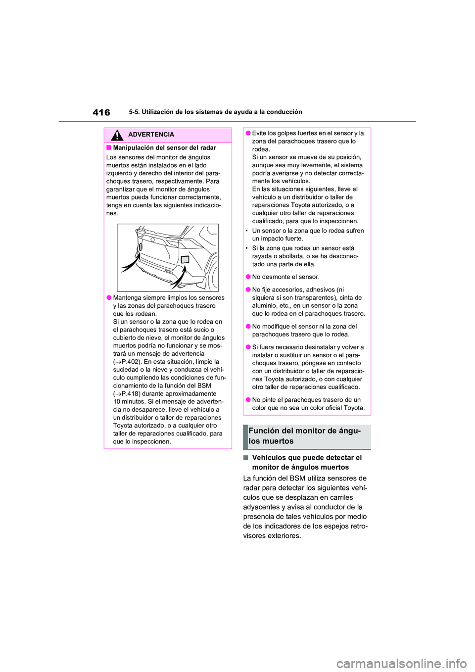 TOYOTA RAV4 PHEV 2021  Manuale de Empleo (in Spanish) 4165-5. Utilización de los sistemas de ayuda a la conducción
�QVehículos que puede detectar el  
monitor de ángulos muertos 
La función del BSM utiliza sensores de  
radar para detectar los sigui