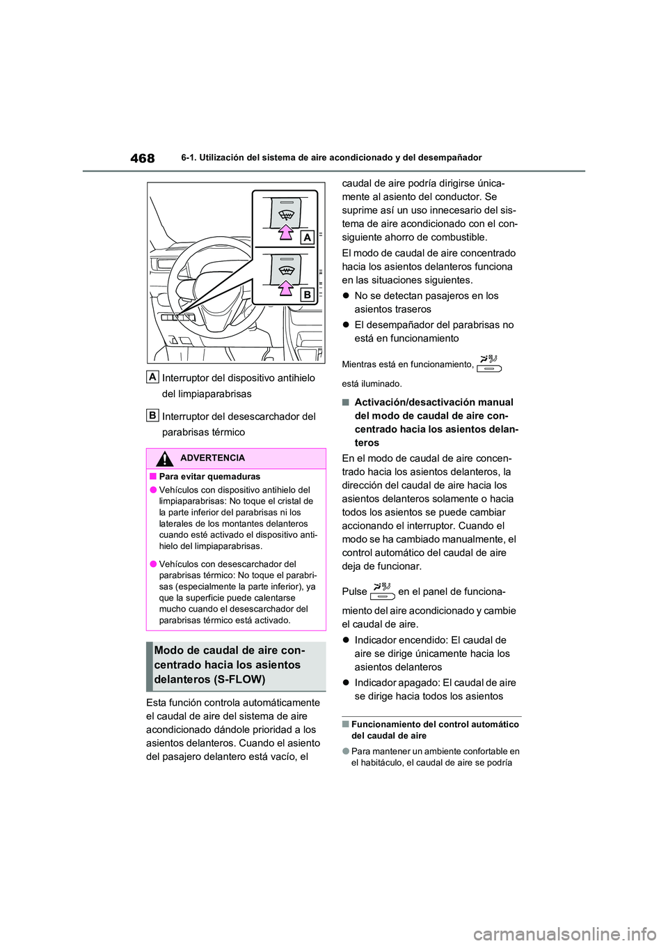 TOYOTA RAV4 PHEV 2021  Manuale de Empleo (in Spanish) 4686-1. Utilización del sistema de aire acondicionado y del desempañador
Interruptor del dispositivo antihielo  
del limpiaparabrisas 
Interruptor del desescarchador del  
parabrisas térmico 
Esta 