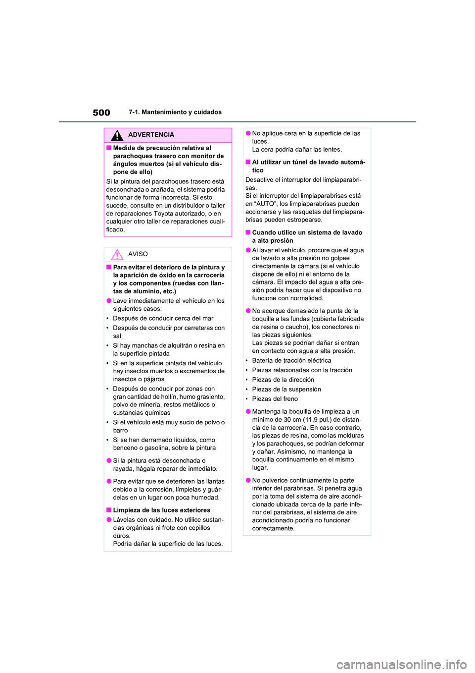 TOYOTA RAV4 PHEV 2021  Manuale de Empleo (in Spanish) 5007-1. Mantenimiento y cuidados
ADVERTENCIA
�QMedida de precaución relativa al  
parachoques trasero con monitor de  ángulos muertos (si el vehículo dis-pone de ello) 
Si la pintura del parachoque