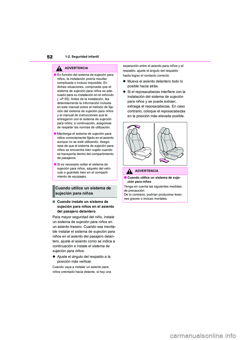 TOYOTA RAV4 PHEV 2021  Manuale de Empleo (in Spanish) 521-2. Seguridad infantil
�QCuando instale un sistema de  
sujeción para niños en el asiento 
del pasajero delantero 
Para mayor seguridad del niño, instale  
un sistema de sujeción para niños en