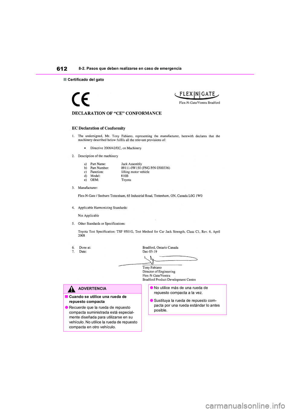 TOYOTA RAV4 PHEV 2021  Manuale de Empleo (in Spanish) 6128-2. Pasos que deben realizarse en caso de emergencia
�QCertificado del gato
ADVERTENCIA
�QCuando se utilice una rueda de  repuesto compacta
�ORecuerde que la rueda de repuesto  
compacta suministr