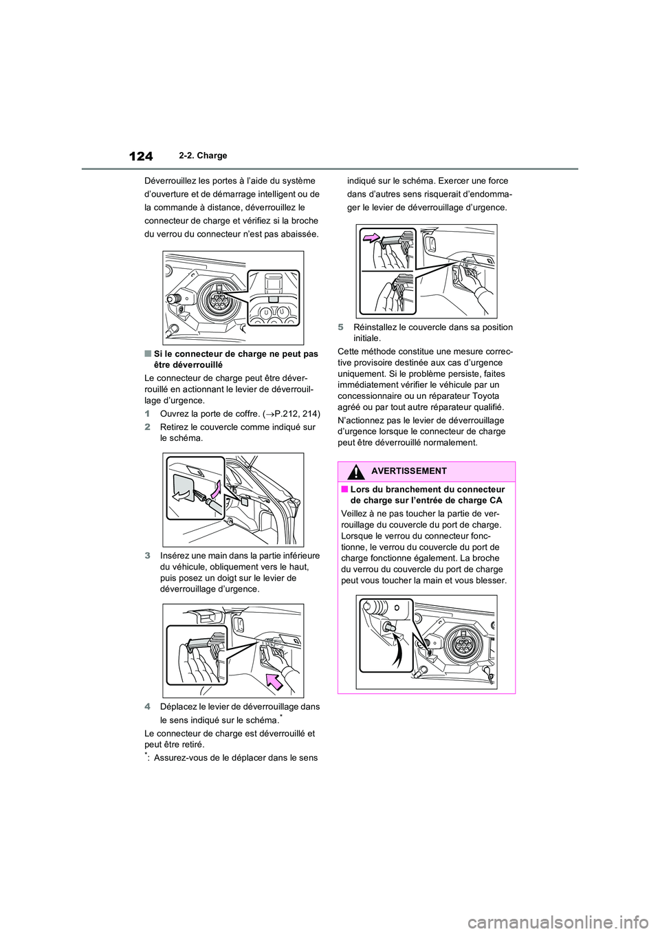 TOYOTA RAV4 PHEV 2021  Notices Demploi (in French) 1242-2. Charge 
Déverrouillez les portes à l’aide du système  
d’ouverture et de démarrage intelligent ou de 
la commande à distance, déverrouillez le 
connecteur de charge et vérifiez si l