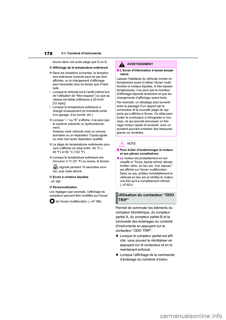 TOYOTA RAV4 PHEV 2021  Notices Demploi (in French) 1783-1. Combiné d’instruments 
trouve dans une autre plage que D ou S.
�QAffichage de la température extérieure
�ODans les situations suivantes, la tempéra- 
ture extérieure correcte peut ne pa