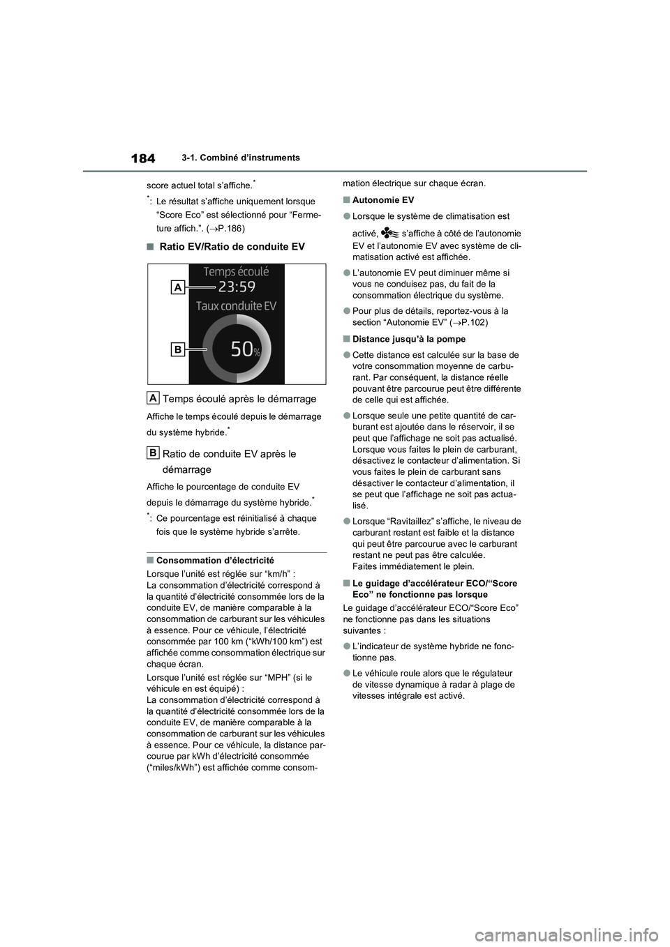 TOYOTA RAV4 PHEV 2021  Notices Demploi (in French) 1843-1. Combiné d’instruments
score actuel total s’affiche.
*
*
: Le résultat s’affiche uniquement lorsque 
“Score Eco” est sélectionné pour “Ferme-
ture affich.”. (P.186)
�QRatio