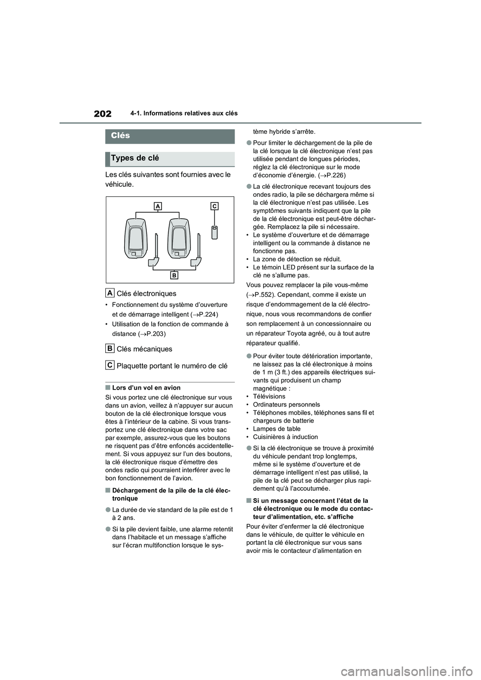 TOYOTA RAV4 PHEV 2021  Notices Demploi (in French) 2024-1. Informations relatives aux clés
4-1.In formations  relative s aux clés
Les clés suivantes sont fournies avec le  
véhicule. 
Clés électroniques
• Fonctionnement du système d’ouvertu