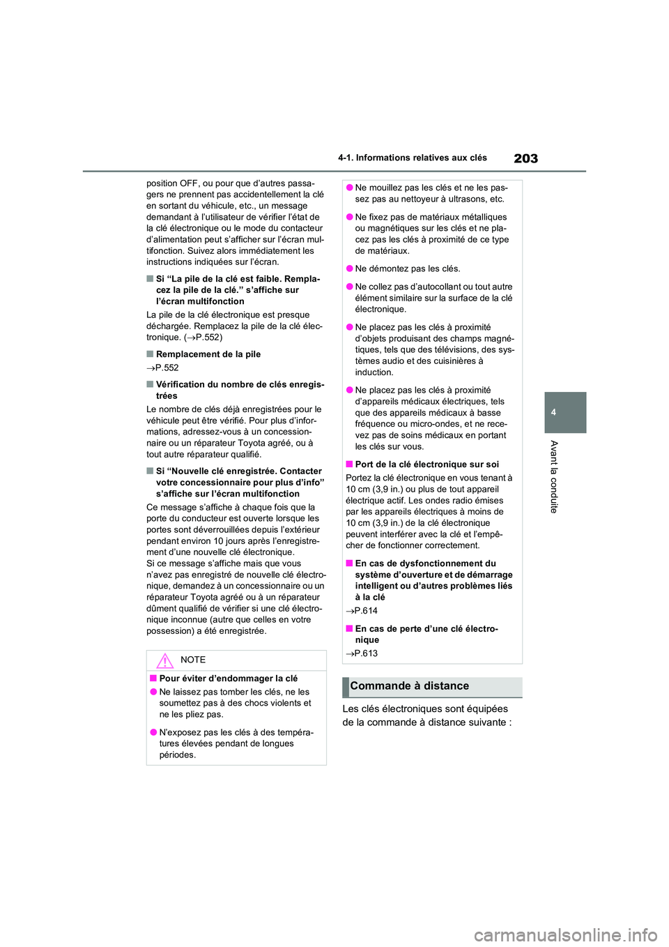 TOYOTA RAV4 PHEV 2021  Notices Demploi (in French) 203
4 
4-1. Informations relatives aux clés
Avant la conduite
position OFF, ou pour que d’autres passa- gers ne prennent pas accidentellement la clé en sortant du véhicule, etc., un message  
dem