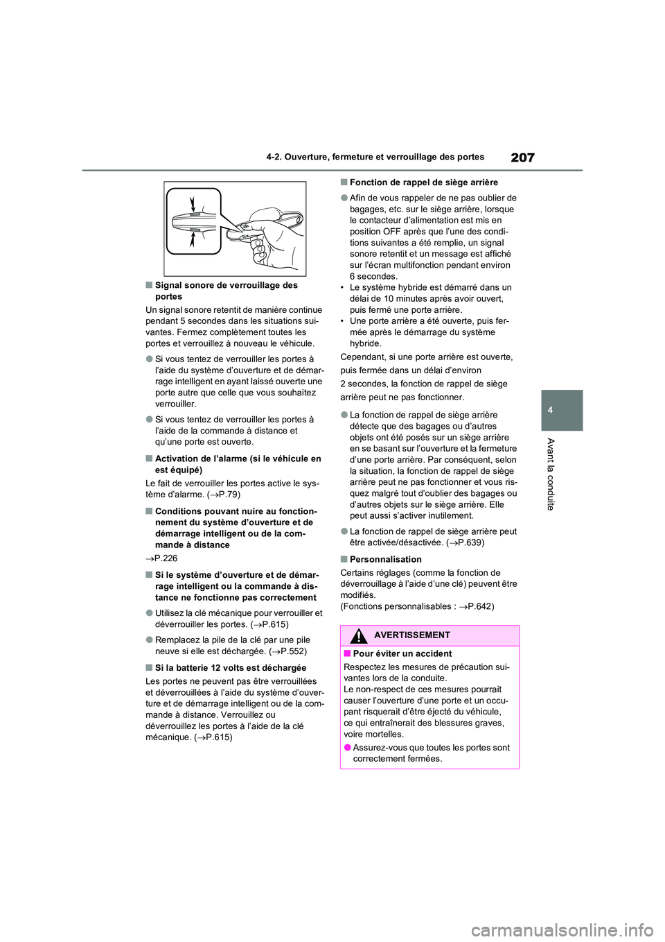 TOYOTA RAV4 PHEV 2021  Notices Demploi (in French) 207
4 
4-2. Ouverture, fermeture et verrouillage des portes
Avant la conduite
�QSignal sonore de verrouillage des  portes 
Un signal sonore retentit de manière continue  pendant 5 secondes dans les s