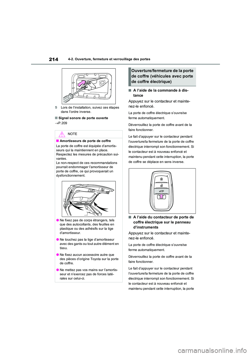 TOYOTA RAV4 PHEV 2021  Notices Demploi (in French) 2144-2. Ouverture, fermeture et verrouillage des portes 
5 Lors de l’installation, suivez ces étapes  dans l’ordre inverse.
�QSignal sonore de porte ouverte 
 P.209
�QA l’aide de la commande