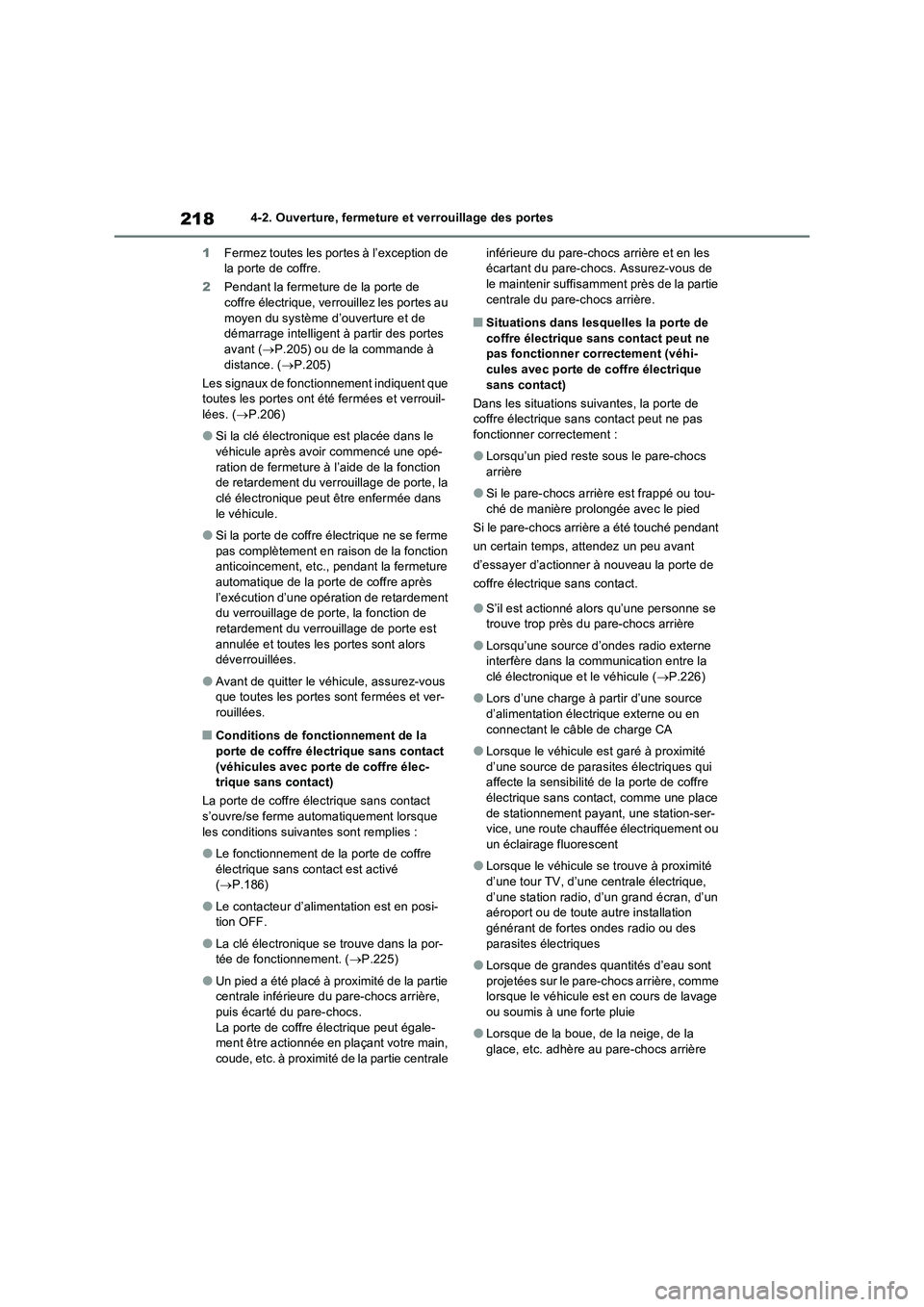 TOYOTA RAV4 PHEV 2021  Notices Demploi (in French) 2184-2. Ouverture, fermeture et verrouillage des portes
1Fermez toutes les portes à l’exception de 
la porte de coffre.
2Pendant la fermeture de la porte de 
coffre électrique, verrouillez les por