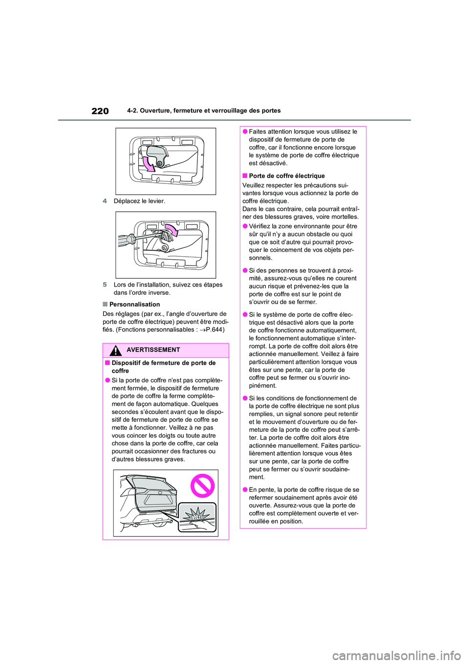 TOYOTA RAV4 PHEV 2021  Notices Demploi (in French) 2204-2. Ouverture, fermeture et verrouillage des portes 
4 Déplacez le levier. 
5 Lors de l’installation, suivez ces étapes  
dans l’ordre inverse.
�QPersonnalisation 
Des réglages (par ex., l