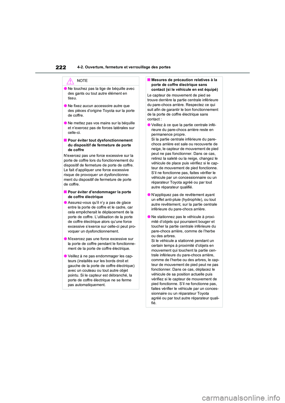 TOYOTA RAV4 PHEV 2021  Notices Demploi (in French) 2224-2. Ouverture, fermeture et verrouillage des portes
NOTE
�ONe touchez pas la tige de béquille avec  
des gants ou tout autre élément en  tissu.
�ONe fixez aucun accessoire autre que  
des pièc