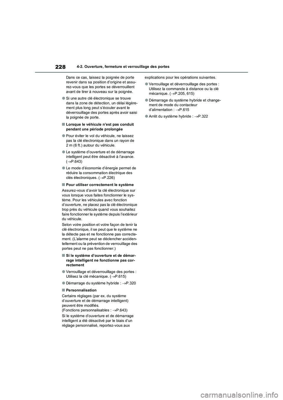 TOYOTA RAV4 PHEV 2021  Notices Demploi (in French) 2284-2. Ouverture, fermeture et verrouillage des portes
Dans ce cas, laissez la poignée de porte 
revenir dans sa position d’origine et assu-
rez-vous que les portes se déverrouillent 
avant de ti