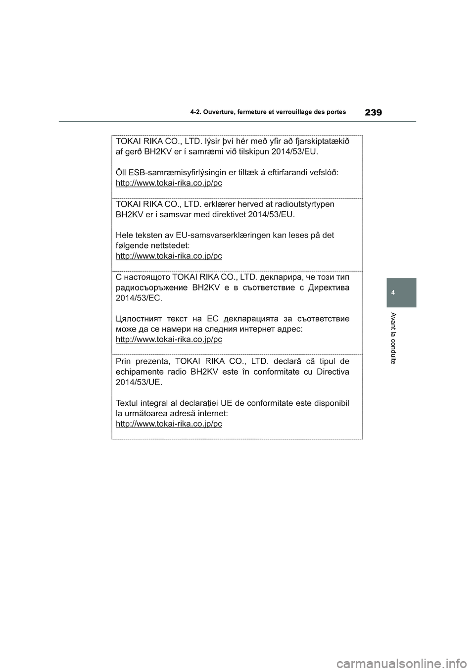 TOYOTA RAV4 PHEV 2021 Notices Demploi (in French) 239
4 4-2. Ouverture, fermeture et verrouillage des portes
Avant la conduite TOYOTA RAV4 PHEV 2021 Notices Demploi (in French) 239
4 4-2. Ouverture, fermeture et verrouillage des portes
Avant la conduite
