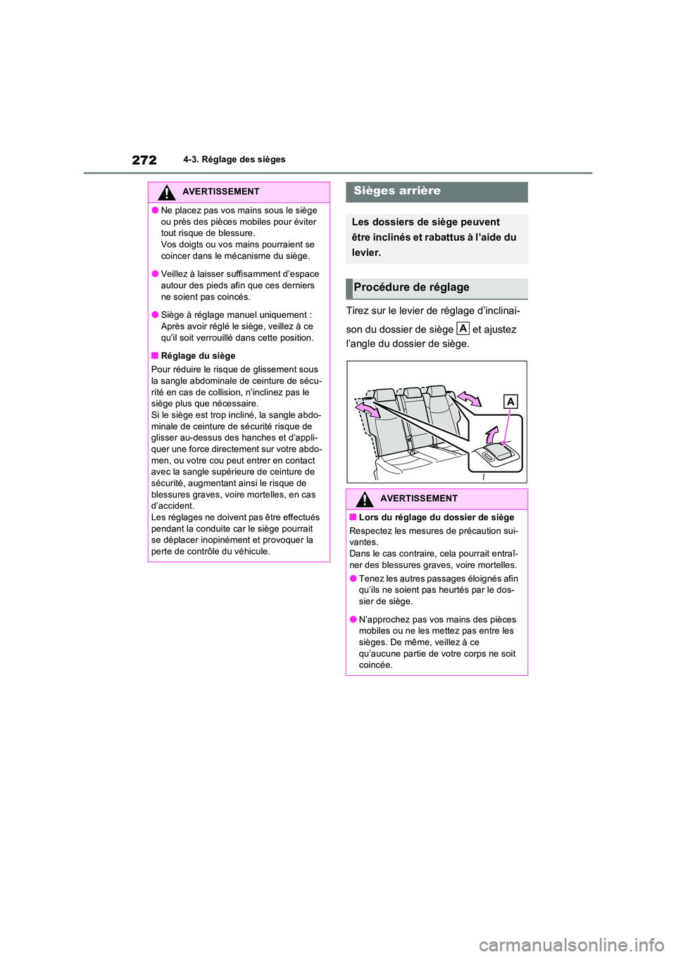 TOYOTA RAV4 PHEV 2021  Notices Demploi (in French) 2724-3. Réglage des sièges
Tirez sur le levier de réglage d’inclinai- 
son du dossier de siège  et ajustez  
l’angle du dossier de siège.
AVERTISSEMENT
�ONe placez pas vos mains sous le sièg