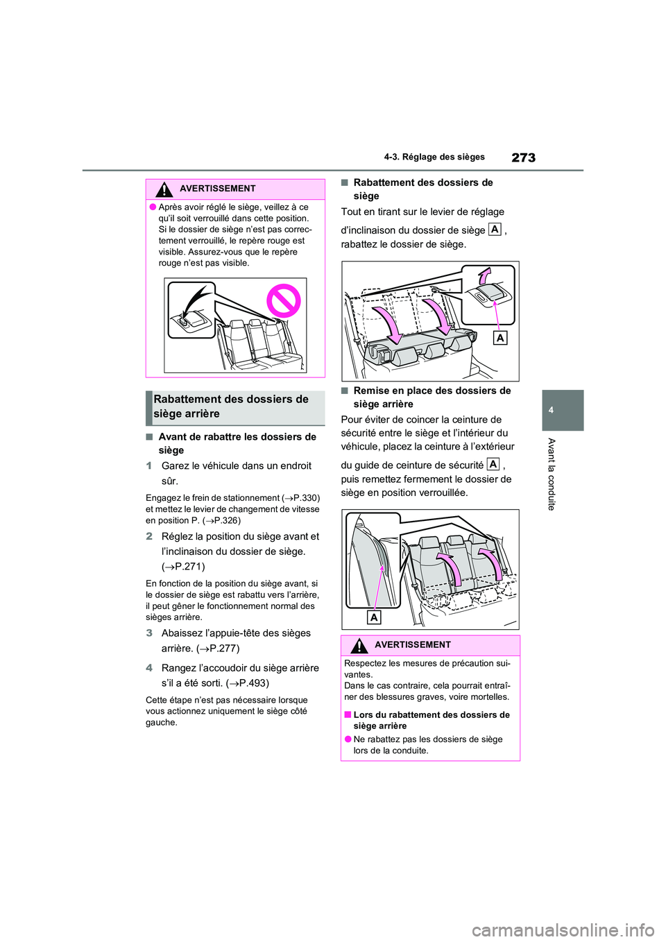 TOYOTA RAV4 PHEV 2021  Notices Demploi (in French) 273
4 
4-3. Réglage des sièges
Avant la conduite�QAvant de rabattre les dossiers de  
siège 
1 Garez le véhicule dans un endroit  
sûr.
Engagez le frein de stationnement ( P.330)  
et mettez l