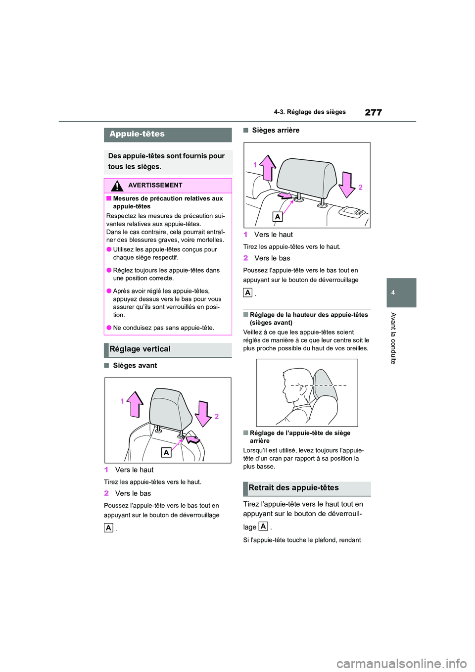 TOYOTA RAV4 PHEV 2021  Notices Demploi (in French) 277
4 
4-3. Réglage des sièges
Avant la conduite
�QSièges avant 
1 Vers le haut
Tirez les appuie-têtes vers le haut.
2Vers le bas
Poussez l’appuie-tête vers le bas tout en  
appuyant sur le bou