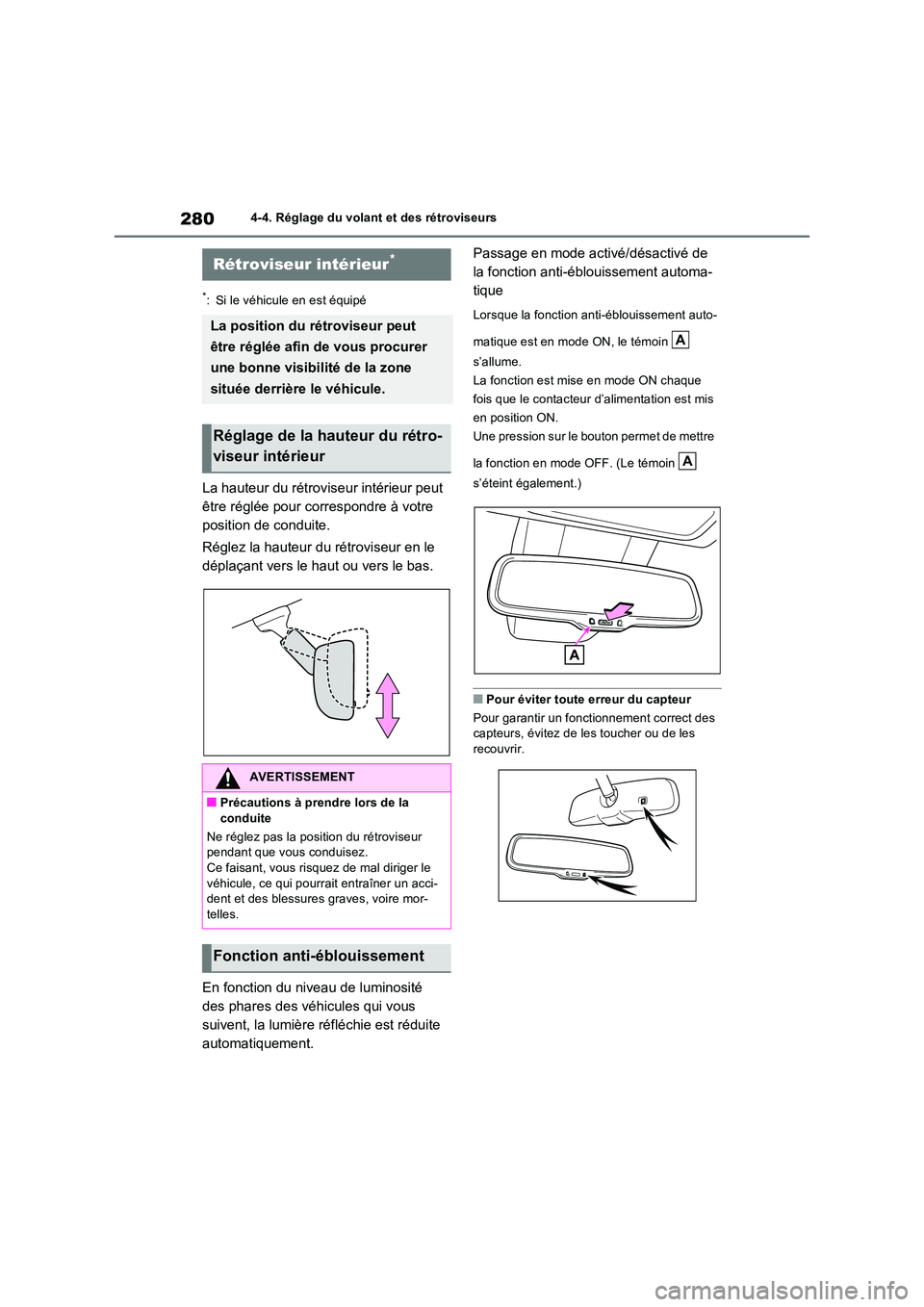 TOYOTA RAV4 PHEV 2021  Notices Demploi (in French) 2804-4. Réglage du volant et des rétroviseurs
*: Si le véhicule en est équipé
La hauteur du rétroviseur intérieur peut  
être réglée pour correspondre à votre 
position de conduite. 
Régle