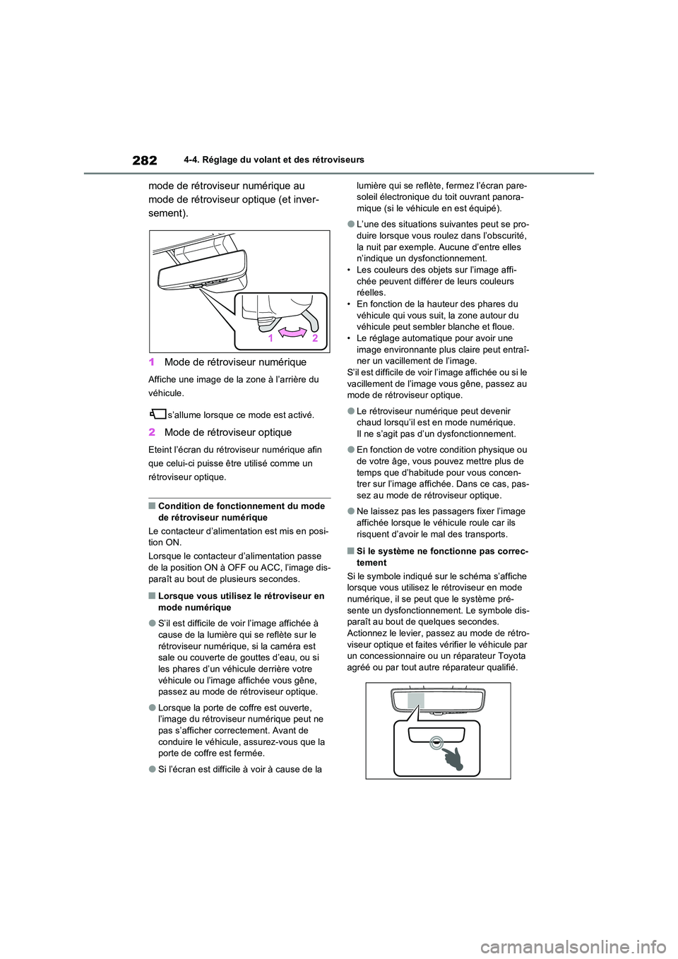 TOYOTA RAV4 PHEV 2021 Notices Demploi (in French) 2824-4. Réglage du volant et des rétroviseurs
mode de rétroviseur numérique au
mode de rétroviseur optique (et inver-
sement).
1 Mode de rétroviseur numérique
Affiche une image de la zone à TOYOTA RAV4 PHEV 2021 Notices Demploi (in French) 2824-4. Réglage du volant et des rétroviseurs
mode de rétroviseur numérique au
mode de rétroviseur optique (et inver-
sement).
1 Mode de rétroviseur numérique
Affiche une image de la zone à