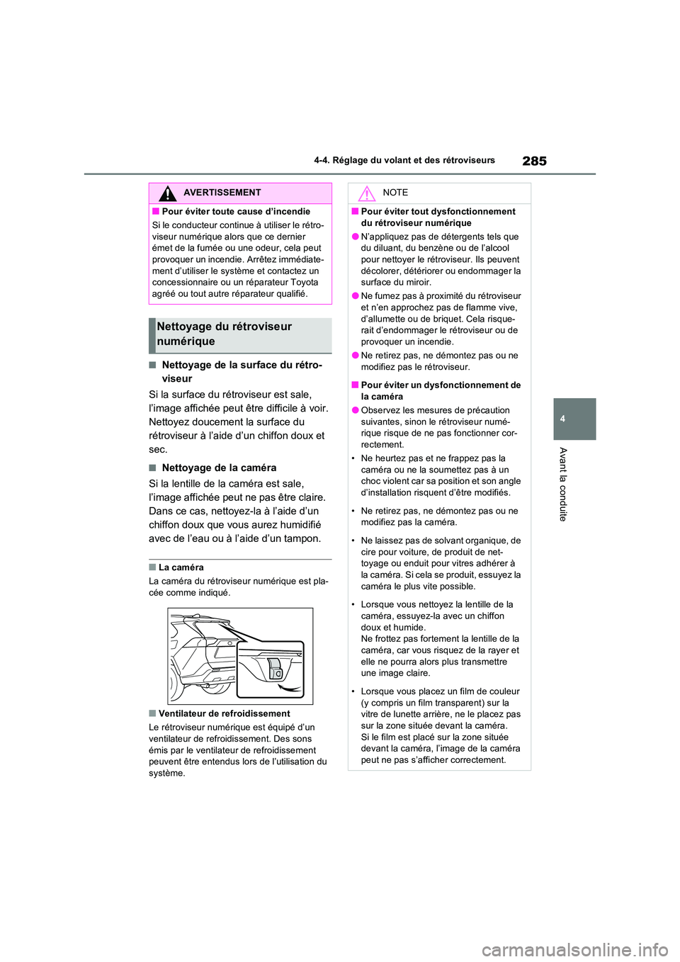 TOYOTA RAV4 PHEV 2021  Notices Demploi (in French) 285
4 
4-4. Réglage du volant et des rétroviseurs
Avant la conduite
�QNettoyage de la surface du rétro- 
viseur 
Si la surface du rétroviseur est sale,  
l’image affichée peut être difficile 