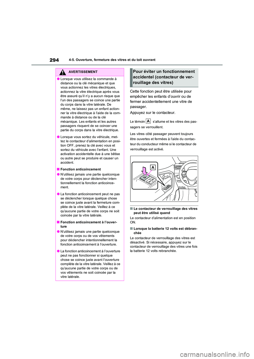 TOYOTA RAV4 PHEV 2021  Notices Demploi (in French) 2944-5. Ouverture, fermeture des vitres et du toit ouvrant
Cette fonction peut être utilisée pour  
empêcher les enfants d’ouvrir ou de 
fermer accidentellement une vitre de 
passager. 
Appuyez s
